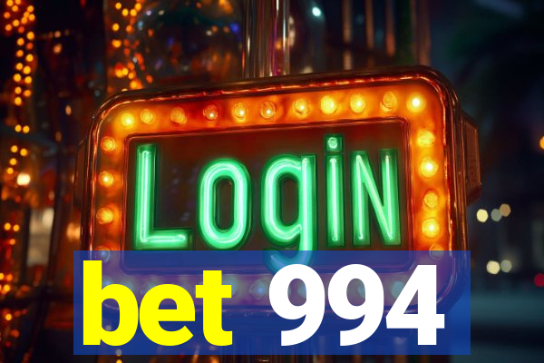 bet 994